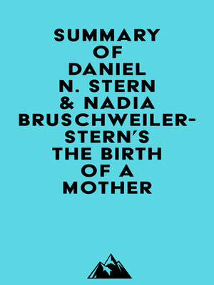 cover image of Summary of Daniel N. Stern, M.D. & Nadia Bruschweiler-Stern, M.D.'s the Birth of a Mother